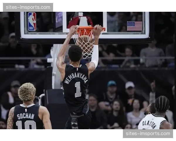 文班亚马体能恢复成关键 马刺下半场进攻效率飙升